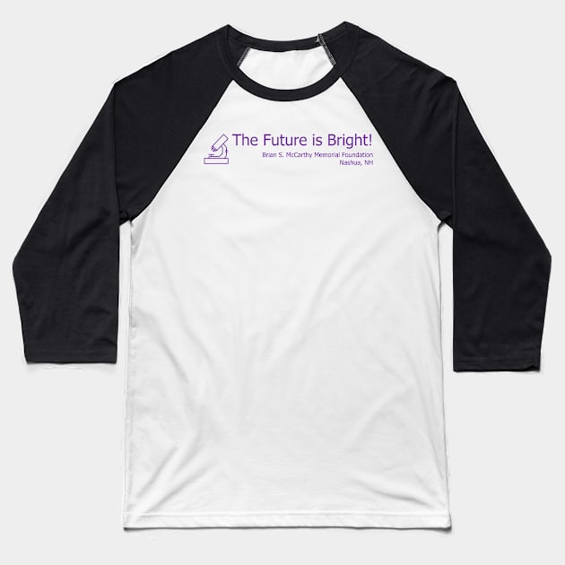 Science - The Future is Bright Baseball T-Shirt by Brian S McCarthy Memorial Foundation